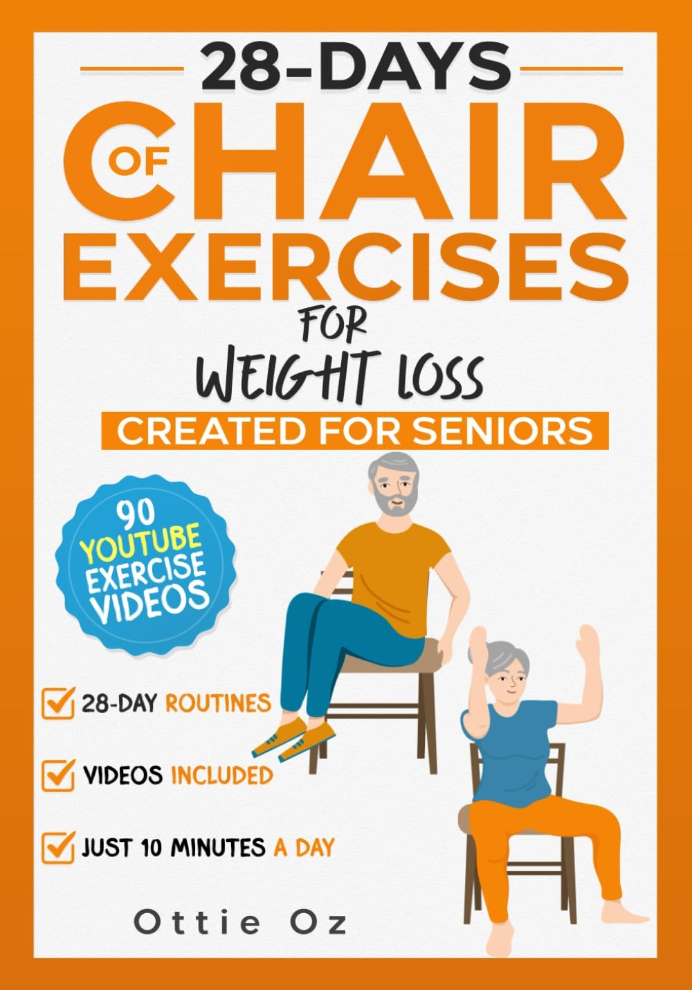 28 Days Of Chair Exercises For Weight Loss Three Levels For Strength Posture And Fitness In Just 10 Minutes A Day 99 Illustrated Exercises 