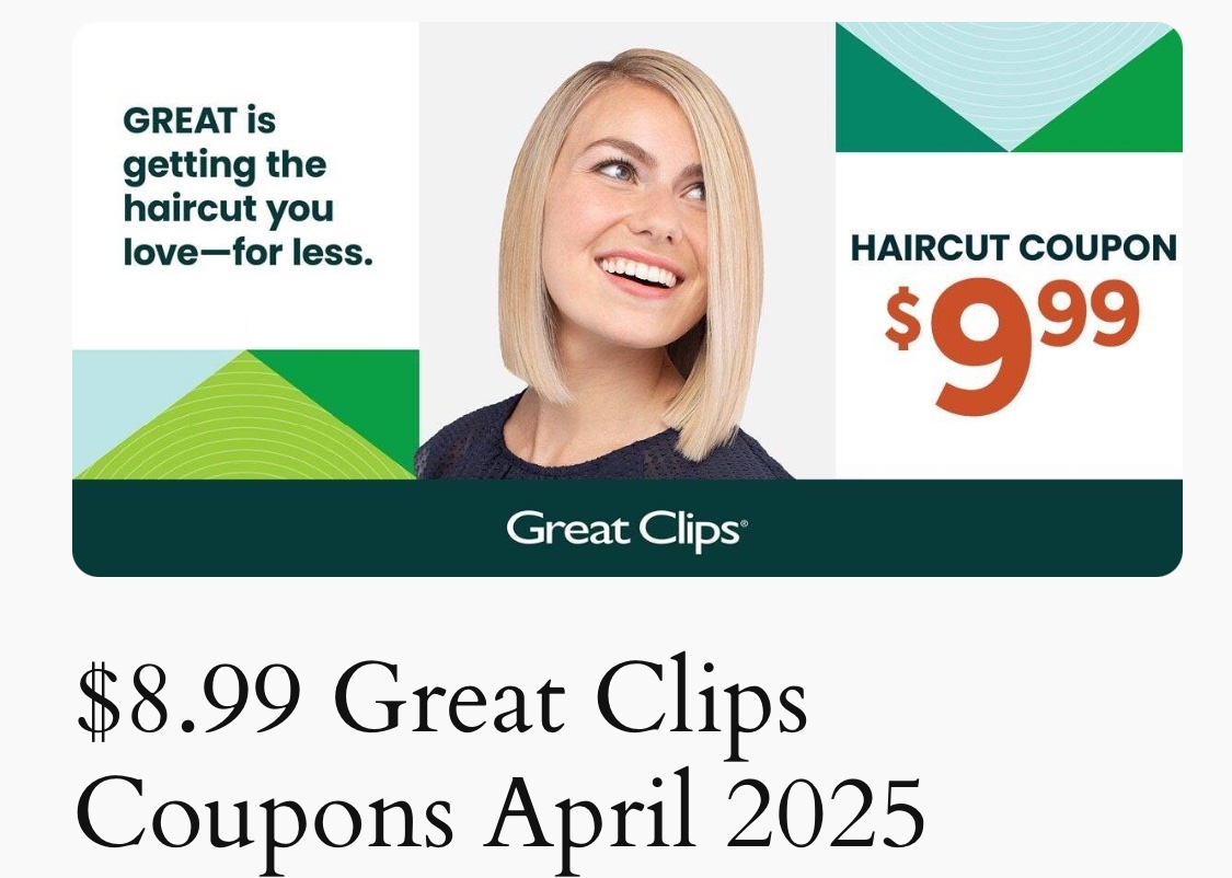  8 99 Great Clips Coupons MAY 2025 On X 