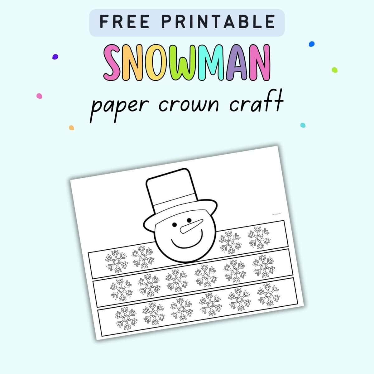 Free Printable Snowman Crown Craft For Kids The Artisan Life