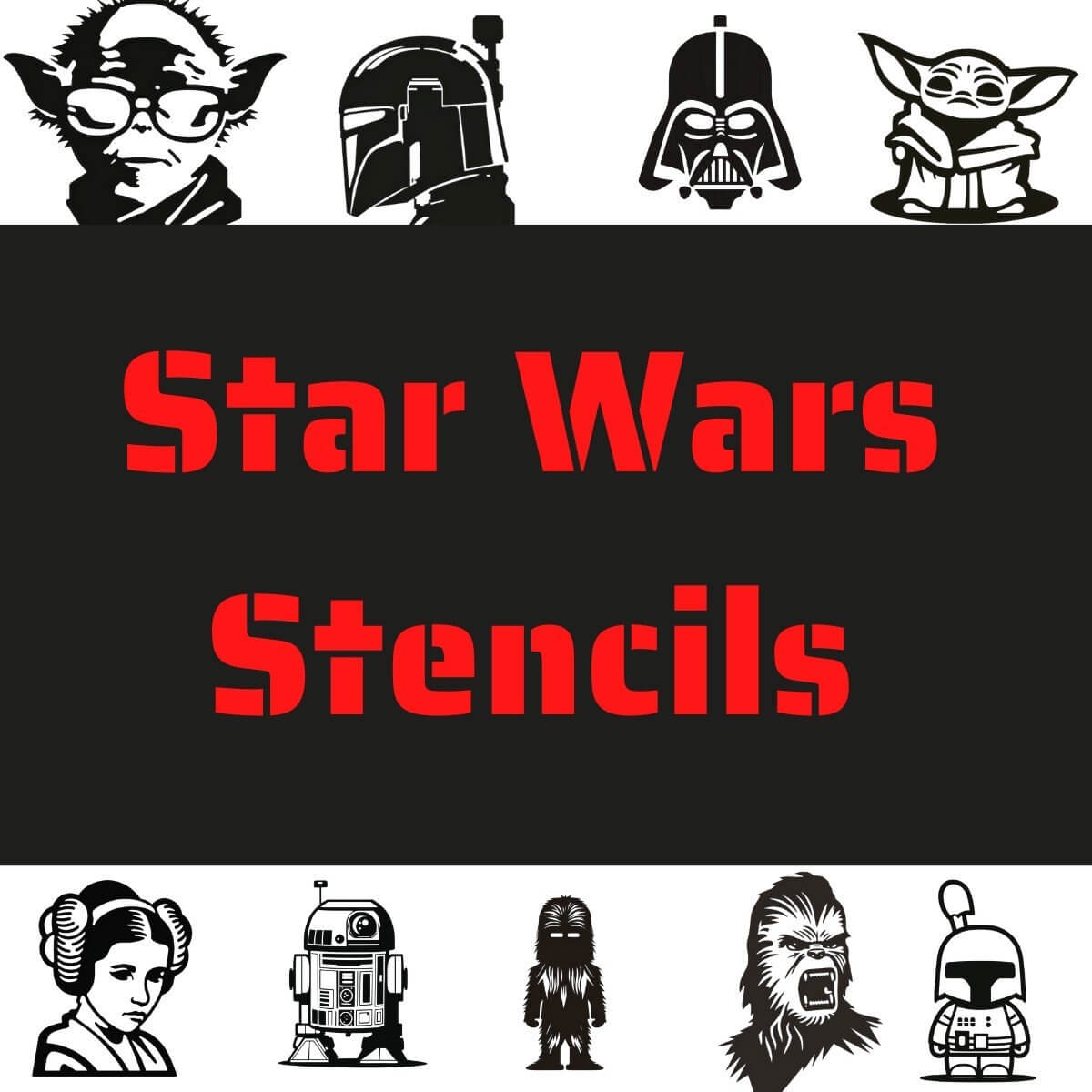 Free Printable Star Wars Stencils From Yoda To Darth Vader Free Printable Stencils