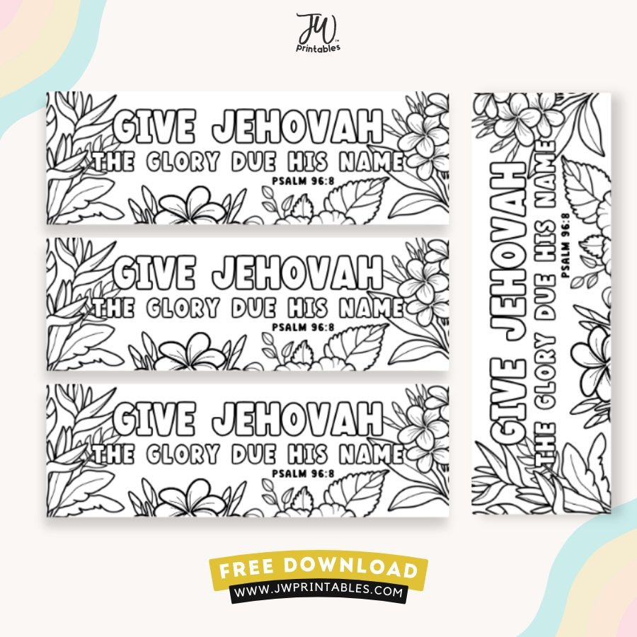 JW Free Printable Psalm 96 8 JW 2025 Yeartext Coloring Bookmarks Florals JW Printables
