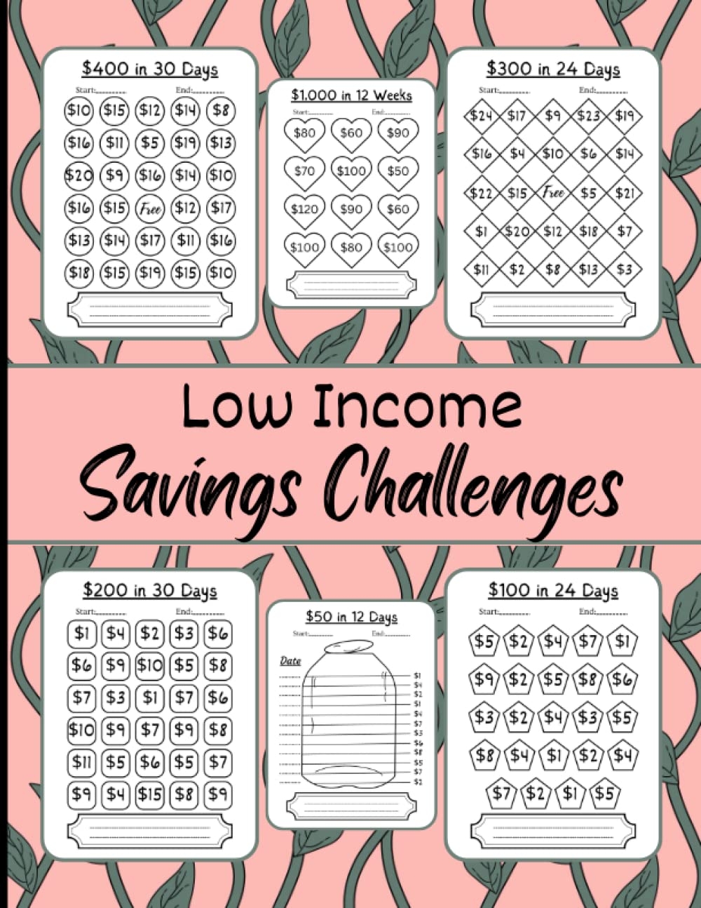 Low Income Savings Challenges Ultimate Book Of Savings Challenges Easy And Fun Way To Save Money 50 100 200 300 400 500 And More 