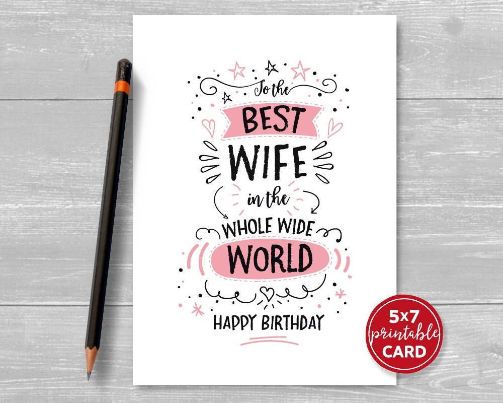 Printable Birthday Card For Wife To The Best Wife In The Whole Wide World Happy Birthday 5
