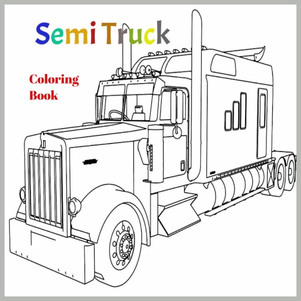 Semi Truck Coloring Book Kids Coloring Book Girls U0026 Boys For Ages 3 8