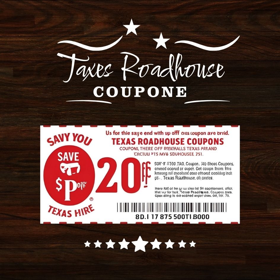 Texas Roadhouse Coupons Save Big On Tasty Meals